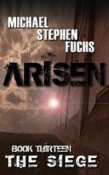 The Siege - Book #13 of the Arisen