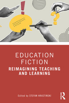 Education Fiction: Reimagining Teaching and Learning