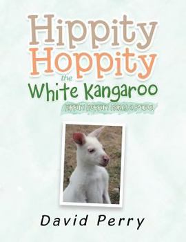 Paperback Hippity Hoppity the White Kangaroo: Hippity Hoppity Makes a Friend Book