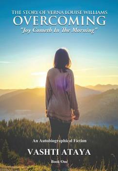 Paperback The Story of Verna Louise Williams OVERCOMING Joy Cometh In The Morning Book