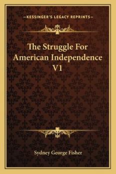 Paperback The Struggle For American Independence V1 Book