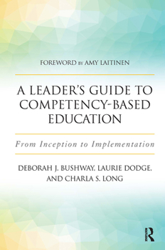 Paperback A Leader's Guide to Competency-Based Education: From Inception to Implementation Book