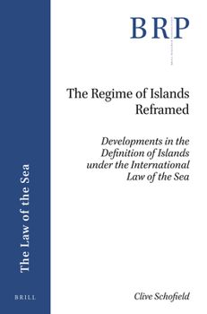 Paperback The Regime of Islands Reframed: Developments in the Definition of Islands Under the International Law of the Sea Book