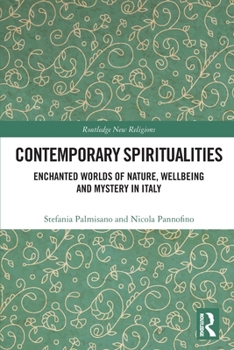 Contemporary Spiritualities: Enchanted Worlds of Nature, Wellbeing and Mystery in Italy