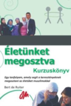 Paperback Életünket megosztva: Kurzuskönyv [Hungarian] Book