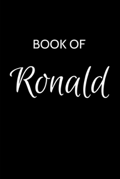 Ronald Journal: A Gratitude Journal Notebook for Men Boys Fathers and Sons with the name Ronald - Handsome Elegant Bold & Personalized - An ... - 6"x9" Diary or Notepad & Back to School.