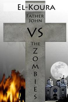 Paperback Father John VS the Zombies: An End Times Novel of the Zombie Apocalypse Book