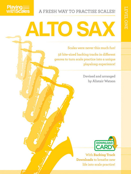 Misc. Playing with Scales: Alto Sax Book
