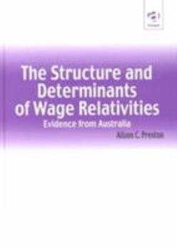 Hardcover The Structure and Determinants of Wage Relativities: Evidence from Australia Book