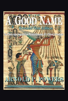 Paperback A Good Name: The Powers Name Descend from Pharaoh Ramesses, Iii, to Slaves to Freedmen Book