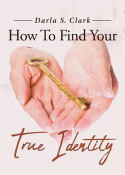 Paperback How To Find Your True Identity Book