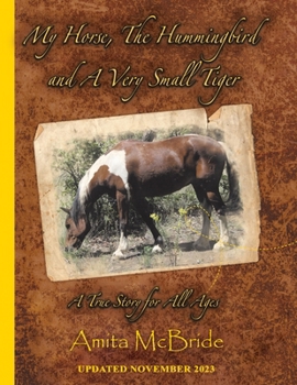 Paperback My Horse, The Hummingbird and A Very Small Tiger Book