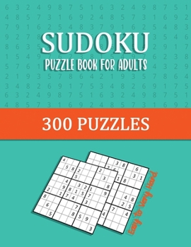 Sudoku Puzzle Book for Adults 300 Puzzles Easy to Very Hard: Large print 2 Puzzles per page