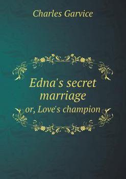 Paperback Edna's secret marriage or, Love's champion Book