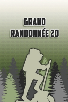 Grand Randonnée 20: Wandertagebuch: Grand Randonnée 20. Ein Logbuch zum Pilgern und Wandern  mit vorgefertigten Seiten und viel Platz für deine ... oder als Abschiedsgeschenk (German Edition)