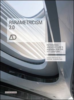 Parametricism 2.0: Rethinking Architecture's Agenda for the 21st Century - Book  of the Architectural Design