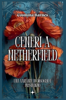 Ceneri a Netherfield: Una variante di Orgoglio e Pregiudizio (Italian Edition)