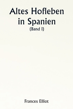 Paperback Old Court Life in Spain (Volume I) [German] Book