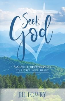 Paperback Seek God: 3 - Minute Devotionals to Revive Your Heart Book