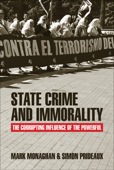 Hardcover State Crime and Immorality: The Corrupting Influence of the Powerful Book