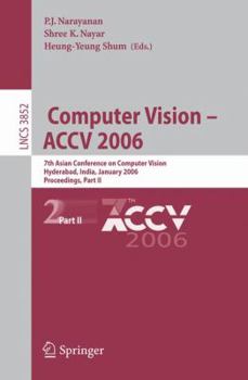 Paperback Computer Vision - Accv 2006: 7th Asian Conference on Computer Vision, Hyderabad, India, January 13-16, 2006, Proceedings, Part II Book