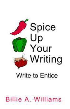 Paperback Spice Up Your Writing: Write to Entice Book