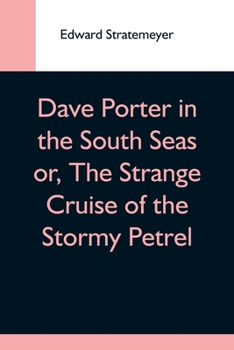 DAVE PORTER In The SOUTH SEAS. - Book #2 of the Dave Porter
