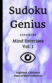 Paperback Sudoku Genius Mind Exercises Volume 1: Highland, California State of Mind Collection Book