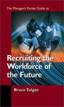 Paperback The Manager's Pocket Guide to Recruiting the Workforce of the Future Book