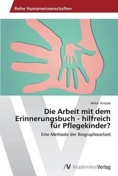 Paperback Die Arbeit mit dem Erinnerungsbuch - hilfreich für Pflegekinder? [German] Book