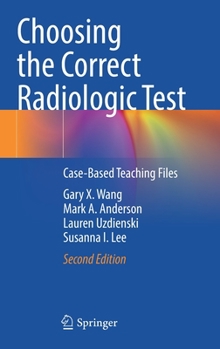 Choosing the Correct Radiologic Test: Case-Based Teaching Files