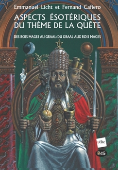 Paperback Aspects Ésotériques Du Thème de la Quête: Des Rois Mages Au Graal/Du Graal Aux Rois Mages [French] Book