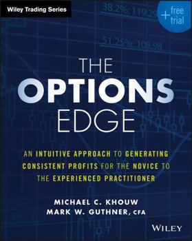 Paperback The Options Edge: An Intuitive Approach to Generating Consistent Profits for the Novice to the Experienced Practitioner Book