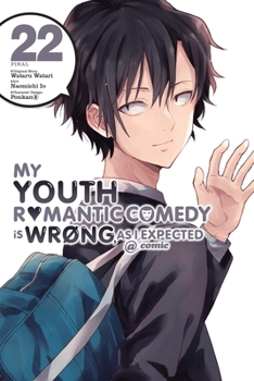 Paperback My Youth Romantic Comedy Is Wrong, as I Expected @ Comic, Vol. 22 (Manga): Volume 22 Book