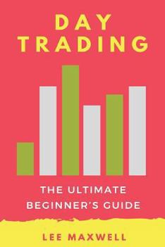 Paperback Day trading: The Ultimate Beginner's Guide Book
