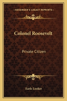 Paperback Colonel Roosevelt: Private Citizen Book