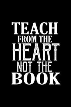 Teach from the heart not the book: Food Journal | Track your Meals | Eat clean and fit | Breakfast Lunch Diner Snacks | Time Items Serving Cals Sugar Protein Fiber Carbs Fat | 110 pages