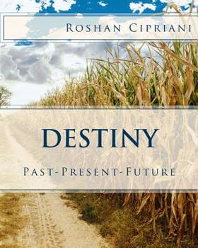 Paperback Destiny: Past-Present-Future Book