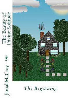 Paperback The Beauty of Divine Solitude: The Beginning Book
