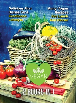 [ 2 Books in 1 ] - Many Vegan Recipes for Lunch and Dinner - Easy Plant Based Cooking - Healthy Diet for Beginners: This Book Included 2 Vegan ... - Italian Language Edition