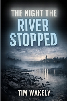 Paperback The Night the River Stopped Book