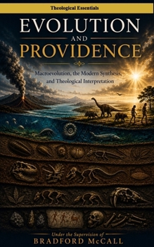 Evolution and Providence: Macroevolution, the Modern Synthesis, and Theological Interpretation (Theological Essentials)