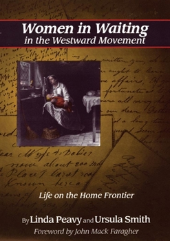 Paperback Women in Waiting in the Westward Movement: Life on the Home Frontier Book