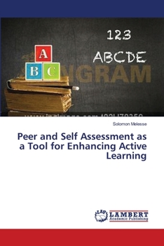 Paperback Peer and Self Assessment as a Tool for Enhancing Active Learning Book