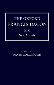 Hardcover The Oxford Francis Bacon XIX: New Atlantis Book