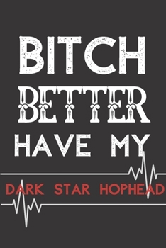 Dark Star Hophead NOTEBOOK: Journal and Notebook - Composition Size (6x9) With Lined and Blank Pages, Perfect for Journal, Doodling..