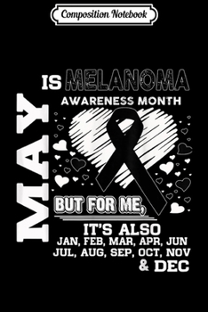 Paperback Composition Notebook: May is Melanoma Awareness Month Journal/Notebook Blank Lined Ruled 6x9 100 Pages Book