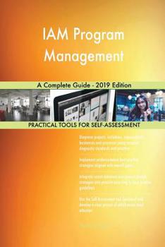 Paperback IAM Program Management A Complete Guide - 2019 Edition Book