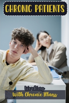 Paperback Chronic Patients: Working With Chronic Illness: Chronic Patient Working Guide Book