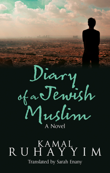 Diary of a Jewish Muslim: An Egyptian Novel - Book #1 of the Jewish Muslim